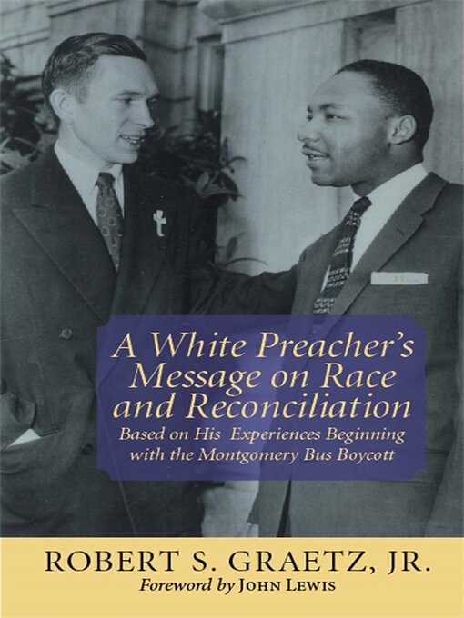 Title details for A White Preacher's Message on Race and Reconciliation by Robert S. Graetz Jr. - Available